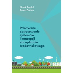 Praktyczne zastosowanie systemów i koncepcji zarządzania środowiskowego Marek Bugdol, Daniel Puciato motyleksiazkowe.pl