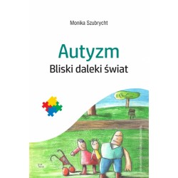 Autyzm Bliski daleki świat Monika Szubrycht motyleksiazkowe.pl