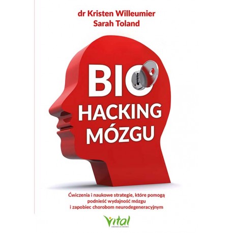 Biohacking mózgu Kristen Willeumier, Sarah Toland motyleksiazkowe.pl