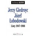 Jerzy Giedroyc Józef Łobodowski Listy 1947-1988
