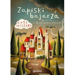 Zapiski bajarza Opowieść o Greenglass House Tom 5 Kate Milford motyleksiazkowe.pl