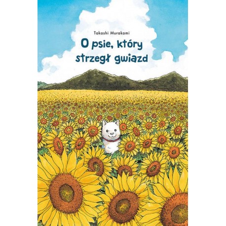 O psie który strzegł gwiazd Takashi Murakami motyleksiazkowe.pl