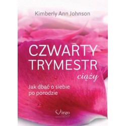 Czwarty trymestr ciąży Jak dbać o siebie po porodzie Kimberly Ann Johnson motyleksiazkowe.pl
