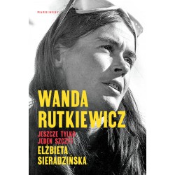 Wanda Rutkiewicz Jeszcze tylko jeden szczyt Elżbieta Sieradzińska motyleksiazkowe.pl