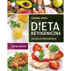 Dieta ketogeniczna Książka kucharska 140 przepisów Leanne Vogel motyleksiazkowe.pl