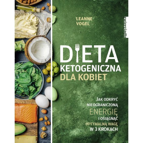 Dieta ketogeniczna dla kobiet Leanne Vogel motyleksiazkowe.pl