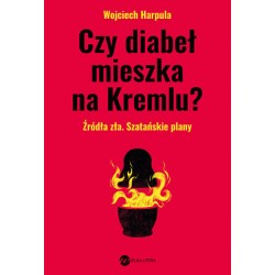 Czy diabeł mieszka na Kremlu Wojciech Harpula motyleksiazkowe.pl