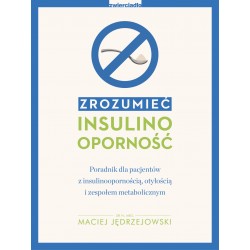 Zrozumieć insulinooporność dr n. m. Maciej Jędrzejowski motyleksiazkowe.pl