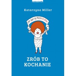 Zrób to kochanie Katarzyna Miller motyleksiazkowe.pl