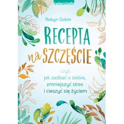 Recepta na szczęście Robyn Gobin motyleksiazkowe.pl