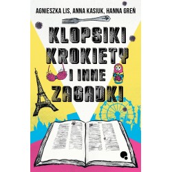 Klopsiki krokiety i inne zagadki Agnieszka Lis, Anna Kasiuk, Hanna Greń motyleksiazkowe.pl