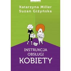 Instrukcja obsługi kobiety Katarzyna Miller, Suzan Giżyńska motyleksiazkowe.pl