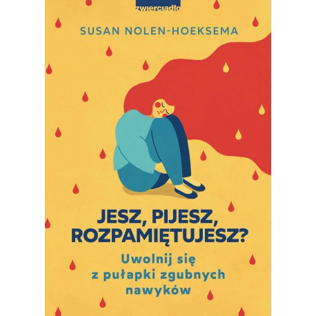 Jesz pijesz rozpamiętujesz Susan Nolen-Hoeksema motyleksiazkowe.pl