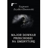 Major Downar przechodzi na emeryturę