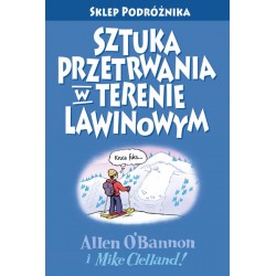 Sztuka przetrwania w terenie lawinowym Wyd 3 Allen O'Bannon i Mike Clelland motyleksiakzowe.pl