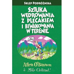 Sztuka wędrowania z plecakiem i biwakowania w terenie Wyd 4 Allen O'Bannon i Mike Clelland motyleksiazkowe.pl
