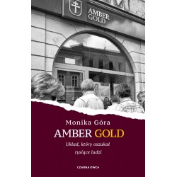 Amber Gold Układ który oszukał tysiące ludzi Monika Góra motyleksiazkowe.pl