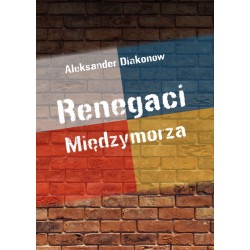 Renegaci Międzymorza Aleksander Diakonow motyleksiazkowe.pl