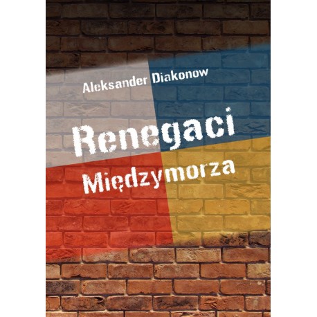 Renegaci Międzymorza Aleksander Diakonow motyleksiazkowe.pl