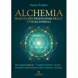 Alchemia Praktyczny przewodnik pracy z twoją energią Karen Frazier motyleksiazkowe.pl