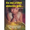 Co ma zrobić dziecko gdy