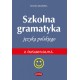 Szkolna gramatyka języka polskiego z ćwiczeniami Joanna Szczęsna motyleksiazkowe.pl