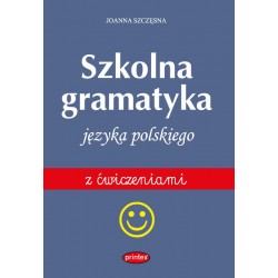 Szkolna gramatyka języka polskiego z ćwiczeniami Joanna Szczęsna motyleksiazkowe.pl