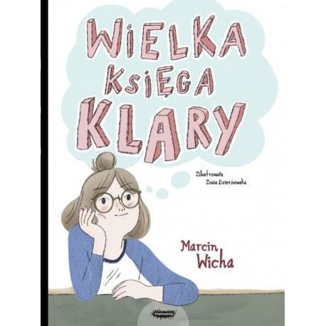 Wielka księga Klary Marcin Wicha, Zosia Dzierżawska motyleksiazkowe.pl