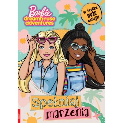 Barbie Dreamhouse Adventures Spełniaj marzenia motyleksiazkowe.pl