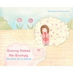 Granny Makes Me Grumpy Obrażam się na babcię Karolina Olchowska motyleksiazkowe.pl