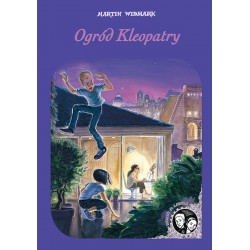 Ogród Kleopatry Martin Widmark, Katarina Strömgård okładka motyleksiazkowe.pl