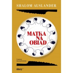 Matka na obiad Shalom Auslander motyleksiazkowe.pl