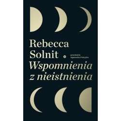 Wspomnienia z nieistnienia Rebecca Solnit motyleksiazkowe.pl