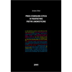 Proza Stanisława Czycza w perspektywie poetyki lingwistycznej Justyna Urban motyleksiazkowe.pl