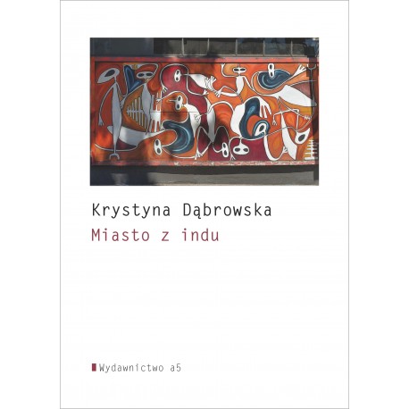 Miasto z indu Krystyna Dąbrowska motyleksiazkowe.pl