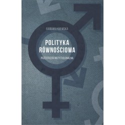 Polityka równościowa Przestrzeń instytucjonalna Barbara Kijewska motyleksiazkowe.pl