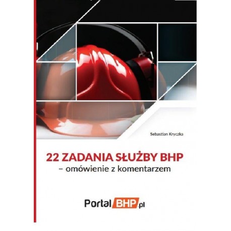 22 zadania służby BHP omówienie z komentarzem Sebastian Kryczka motyleksiazkowe.pl