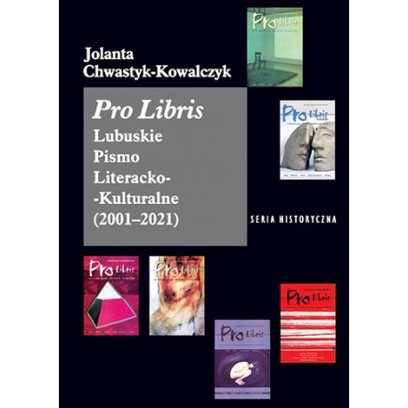 Pro Libris Lubuskie Pismo Literacko-Kulturalne 2001-2021 Jolanta Chwastyk-Kowalczyk motyleksiazkowe.pl