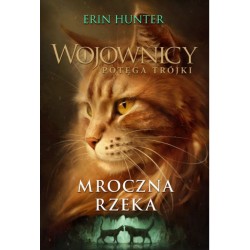 Wojownicy Potęga Trójki Tom 2 Mroczna Rzeka Erin Hunter motyleksiazkowe.pl