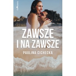 Zawsze i na zawsze Paulina Cichecka motyleksiazkowe.pl