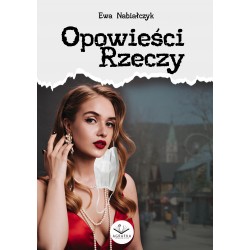 Opowieści rzeczy Ewa Nabiałczyk motyleksiazkowe.pl