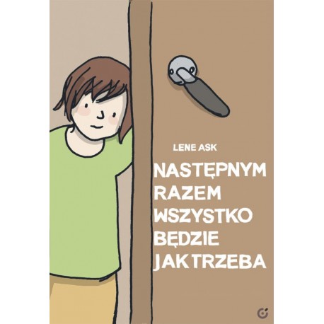 Następnym razem wszystko będzie jak trzeba Lene Ask motyleksiazkowe.pl