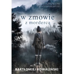 W zmowie z mordercą Bartłomiej Kowaliński motyleksiazkowe.pl