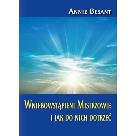 Wniebowstąpieni Mistrzowie i jak do nich dotrzeć Annie Besant motyleksiazkowe.pl