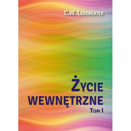 Życie wewnętrzne Tom 1 C. W. Leadbeater motyleksiazkowe.pl