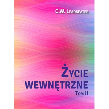 Życie wewnętrzne Tom 2 C. W. Leadbeater motyleksiazkowe.pl