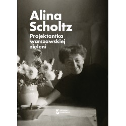 Alina Scholtz Projektantka warszawskiej zieleni