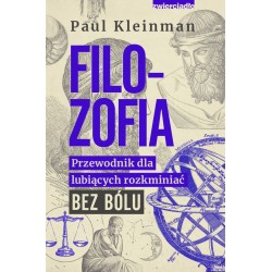 Filozofia Przewodnik dla lubiących rozkminiać bez bólu Paul Kleinman motyleksiazkowe.pl