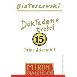 Utwory zebrane 15 Dokładane treści Tajny dziennik 1 Miron Białoszewski motyleksiazkowe.pl