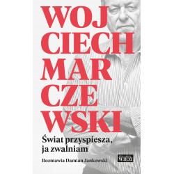 Świat przyspiesza ja zwalniam Wojciech Marczewski, Damian Jankowski motyleksiazkowe.pl